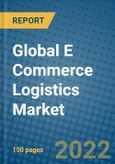 Global E Commerce Logistics Market Research and Forecast, 2022-2028- Product Image