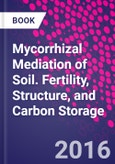Mycorrhizal Mediation of Soil. Fertility, Structure, and Carbon Storage- Product Image