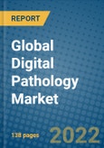 Global Digital Pathology Market 2022-2028- Product Image