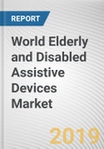 World Elderly and Disabled Assistive Devices Market - Opportunities and Forecasts, 2017 - 2023- Product Image