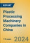 Plastic Processing Machinery Companies in China - Product Image