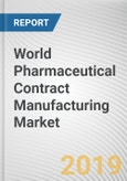 World Pharmaceutical Contract Manufacturing Market - Opportunities and Forecasts, 2017 - 2023- Product Image