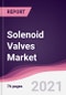 Solenoid Valves Market (2021 - 2026) - Product Thumbnail Image