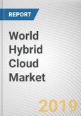 World Hybrid Cloud Market - Opportunities and Forecasts, 2017 - 2023- Product Image