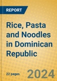 Rice, Pasta and Noodles in Dominican Republic- Product Image