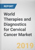 World Therapies and Diagnostics for Cervical Cancer Market - Opportunities and Forecasts, 2017 - 2023- Product Image