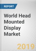 World Head Mounted Display Market - Opportunities and Forecasts, 2017 - 2023- Product Image