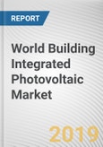 World Building Integrated Photovoltaic (BIPV) Market - Opportunities and Forecasts, 2017 - 2023- Product Image