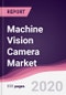Machine Vision Camera Market - Forecast (2020 - 2025) - Product Thumbnail Image