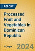 Processed Fruit and Vegetables in Dominican Republic- Product Image