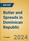 Butter and Spreads in Dominican Republic - Product Thumbnail Image