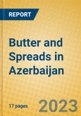 Butter and Spreads in Azerbaijan- Product Image