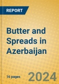 Butter and Spreads in Azerbaijan- Product Image