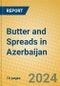 Butter and Spreads in Azerbaijan - Product Thumbnail Image