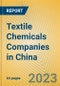 Textile Chemicals Companies in China - Product Image