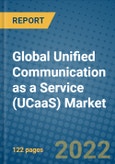 Global Unified Communication as a Service (UCaaS) Market Forecast 2018-2023- Product Image