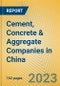 Cement, Concrete & Aggregate Companies in China - Product Image
