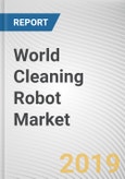 World Cleaning Robot Market - Opportunities and Forecasts, 2017 - 2023- Product Image