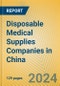 Disposable Medical Supplies Companies in China - Product Image