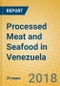 Processed Meat and Seafood in Venezuela - Product Thumbnail Image