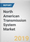North American Transmission System Market - Opportunities and Forecasts, 2017 - 2023- Product Image