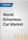 World Driverless Car Market - Opportunities and Forecasts, 2017 - 2023- Product Image