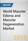 World Macular Edema and Macular Degeneration Market - Opportunities and Forecasts, 2019 - 2026- Product Image