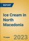 Ice Cream in North Macedonia - Product Thumbnail Image