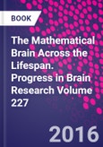 The Mathematical Brain Across the Lifespan. Progress in Brain Research Volume 227- Product Image