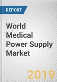 World Medical Power Supply Market - Opportunities and Forecasts, 2017 - 2023- Product Image