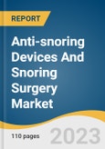 Anti-snoring Devices And Snoring Surgery Market Size, Share & Trends Analysis Report By Type (Oral Appliances/ Mouthpieces, Position Control Devices, Nasal Devices, Chin Straps, Tongue Stabilizing Devices), By Region, And Segment Forecasts, 2023 - 2030- Product Image