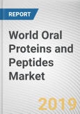 World Oral Proteins and Peptides Market - Opportunities and Forecasts, 2017 - 2023- Product Image
