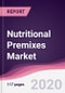 Nutritional Premixes Market - Forecast (2020 - 2025) - Product Thumbnail Image