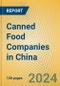 Canned Food Companies in China - Product Image