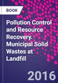 Pollution Control and Resource Recovery. Municipal Solid Wastes at Landfill- Product Image