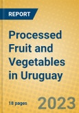 Processed Fruit and Vegetables in Uruguay- Product Image