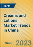 Creams and Lotions Market Trends in China- Product Image