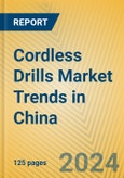 Cordless Drills Market Trends in China- Product Image