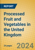 Processed Fruit and Vegetables in the United Kingdom- Product Image