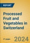 Processed Fruit and Vegetables in Switzerland - Product Thumbnail Image