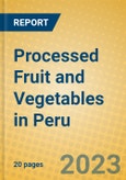 Processed Fruit and Vegetables in Peru- Product Image