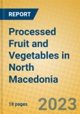 Processed Fruit and Vegetables in North Macedonia- Product Image