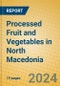 Processed Fruit and Vegetables in North Macedonia - Product Thumbnail Image