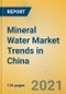Mineral Water Market Trends in China - Product Thumbnail Image