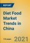 Diet Food Market Trends in China - Product Thumbnail Image