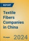 Textile Fibers Companies in China - Product Image