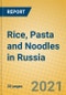 Rice, Pasta and Noodles in Russia - Product Thumbnail Image