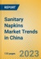 Sanitary Napkins Market Trends in China - Product Thumbnail Image