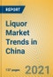 Liquor Market Trends in China - Product Thumbnail Image