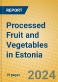 Processed Fruit and Vegetables in Estonia- Product Image